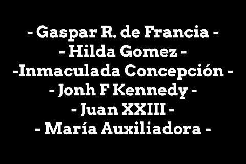 G. R. de Francia - Hilda Gomez - Inmacualda C - Jonh F Kennedy - Juan XXIII - María Auxiliadora